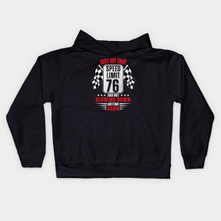 76th Birthday Speed Limit Sign 76 Years Old Racing Kids Hoodie